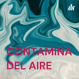 Podcast thumbnail for CONTAMINACIÓN DEL AIRE