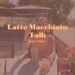 Podcast thumbnail for Latte Macchiato Talk