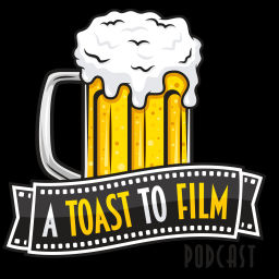 Podcast thumbnail for A Toast to Film