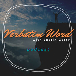 Podcast thumbnail for Verbatim Word with Justin Gerry
