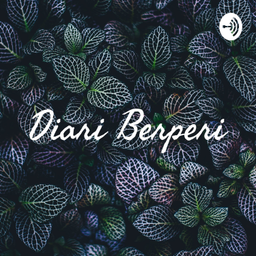 Podcast thumbnail for Diari Berperi
