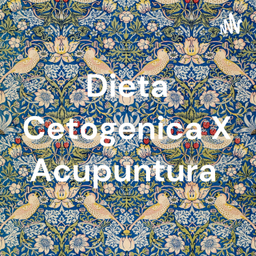 Podcast thumbnail for Dieta Cetogenica X Acupuntura