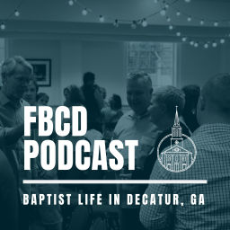 Podcast thumbnail for First Baptist Decatur Podcast