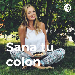Podcast thumbnail for SANA TU COLON