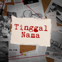Podcast thumbnail for Tinggal Nama