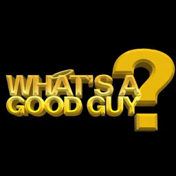 Podcast thumbnail for What's A Good Guy?