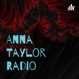 Podcast thumbnail for Anna Taylor Radio