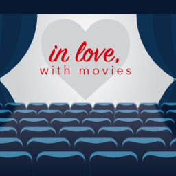 Podcast thumbnail for In love, with movies