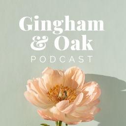 Podcast thumbnail for Gingham & Oak
