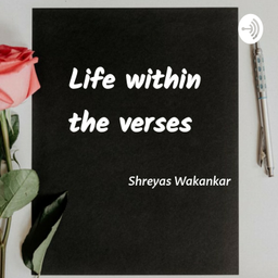 Podcast thumbnail for Life within the verses