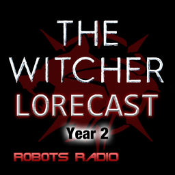 Podcast thumbnail for The Witcher Lorecast: Netflix Shows, Video Games & Book Lore Explored