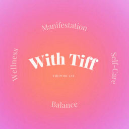 Podcast thumbnail for With Tiff