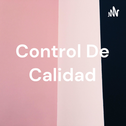 Podcast thumbnail for Control De Calidad
