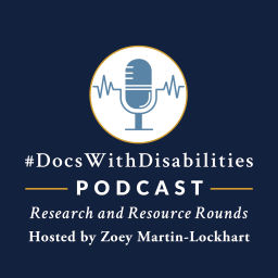 Podcast thumbnail for DocsWithDisabilities Research and Resource Rounds