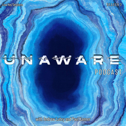 Podcast thumbnail for Unaware Podcast