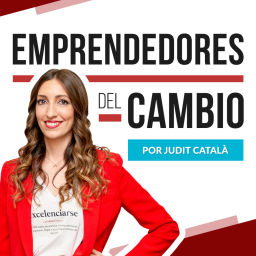 Podcast thumbnail for Emprendedores del Cambio by Judit Català