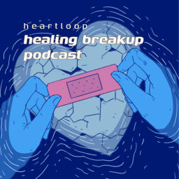 Podcast thumbnail for HeartLoop Healing Breakup Podcast