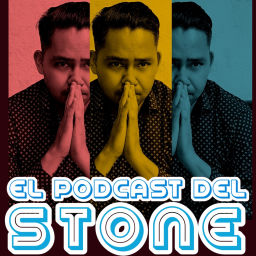 Podcast thumbnail for El Podcast del Stone