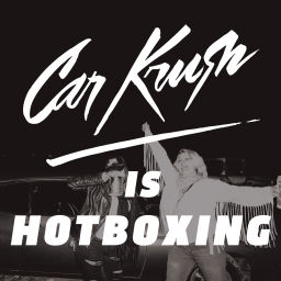 Podcast thumbnail for Car Krush is Hotboxing