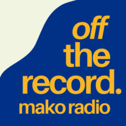 Podcast thumbnail for Mako Radio's Off The Record