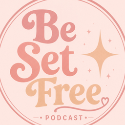 Podcast thumbnail for Be Set Free Podcast