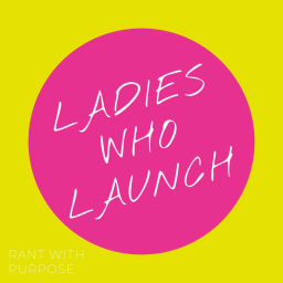 Podcast thumbnail for Ladies Who Launch