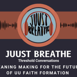 Podcast thumbnail for JUUst Breathe - A UU Podcast