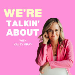 Podcast thumbnail for We're Talkin' About