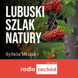Podcast thumbnail for Lubuski szlak natury - Radio Zachód
