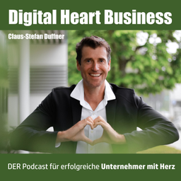 Podcast thumbnail for Digital Heart Business mit Claus-Stefan Duffner