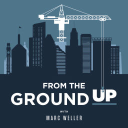 Podcast thumbnail for From the Ground Up with Marc Weller