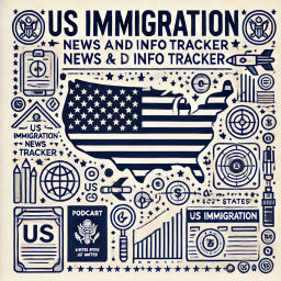 Podcast thumbnail for US Immigration News and Info Tracker