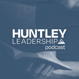 Podcast thumbnail for Huntley Leadership Podcast