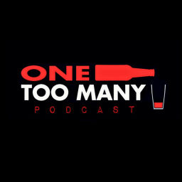 Podcast thumbnail for One Too Many Podcast