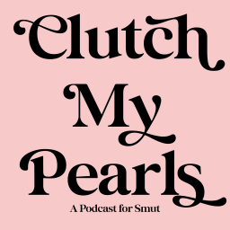 Podcast thumbnail for Clutch My Pearls