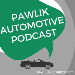 Podcast thumbnail for Pawlik Automotive Podcast