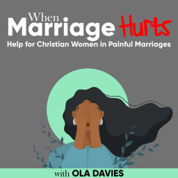 Podcast thumbnail for When Marriage Hurts Podcast - Help for Christian Women in Painful Marriages, Emotional Abuse in Marriage, Trauma in Marriage