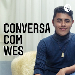 Podcast thumbnail for Conversa com o Wes