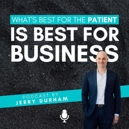 Podcast thumbnail for Whats Best For The Patient Is Best For Business