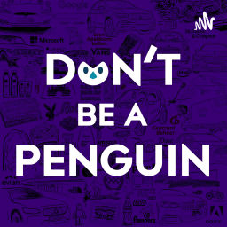 Podcast thumbnail for Don't be a penguin