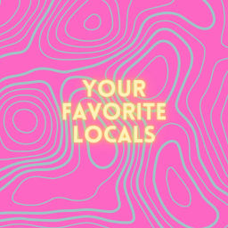 Podcast thumbnail for Your Favorite Locals