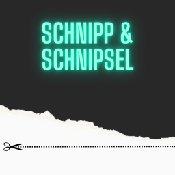 Podcast thumbnail for Schnipp & Schnipsel