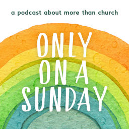 Podcast thumbnail for Only On A Sunday