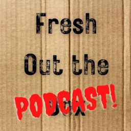 Podcast thumbnail for Fresh Out the Podcast