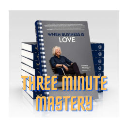 Podcast thumbnail for When Business Is Love: Three Minute Mastery