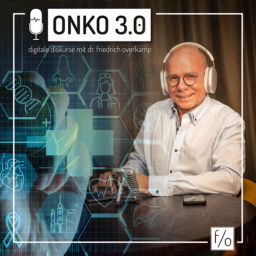 Podcast thumbnail for ONKO 3.0 - digitale Diskurse mit Dr. Friedrich Overkamp
