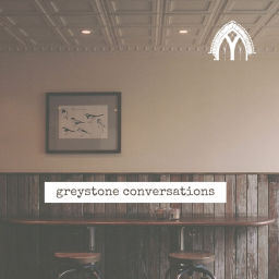 Podcast thumbnail for Greystone Conversations