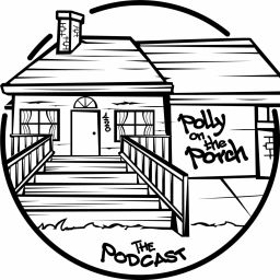 Podcast thumbnail for Polly on the Porch
