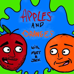 Podcast thumbnail for Apples and Oranges