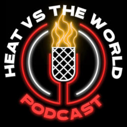 Podcast thumbnail for Heat vs the World: A Miami Heat/NBA Podcast